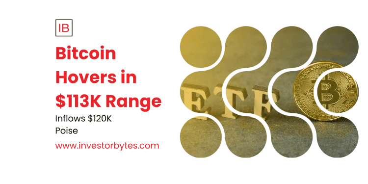 Bitcoin Hovers in $113K Range