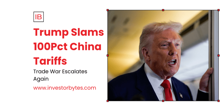 Trump Slams 100Pct China Tariff