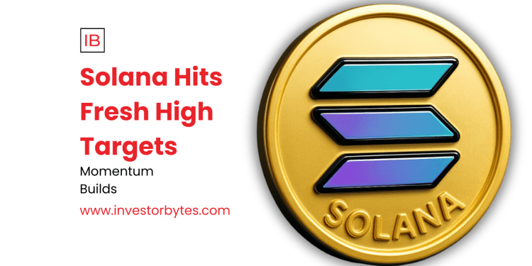 Solana Hits Fresh High Targets