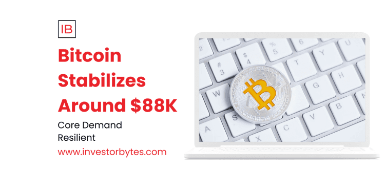 Bitcoin Stabilizes Around $88K