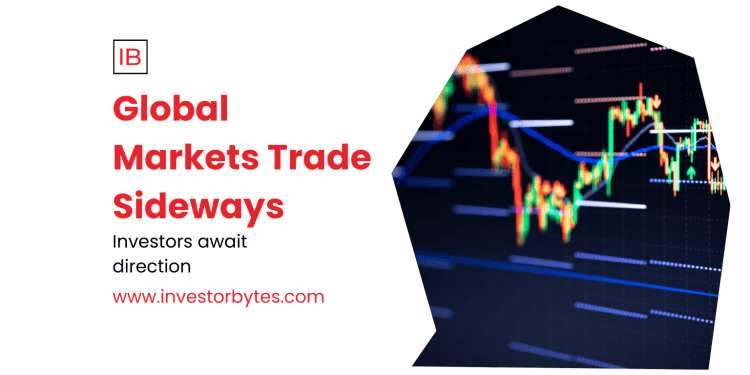 Global Markets Trade Sideways
