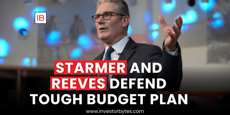 Starmer and Reeves Defend Tough Budget Plan