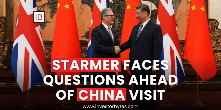 Starmer Faces Questions Ahead of China Visit