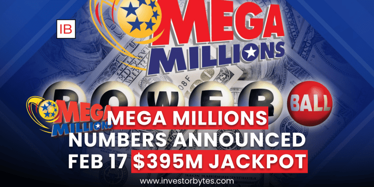 $395M Mega Millions Jackpot: Winning Numbers Announced for Feb 17
