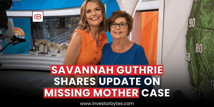 Savannah Guthrie Shares Update On Missing Mother Case