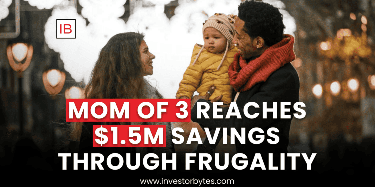 Mom of 3 Reaches $1.5M Savings Through Frugality