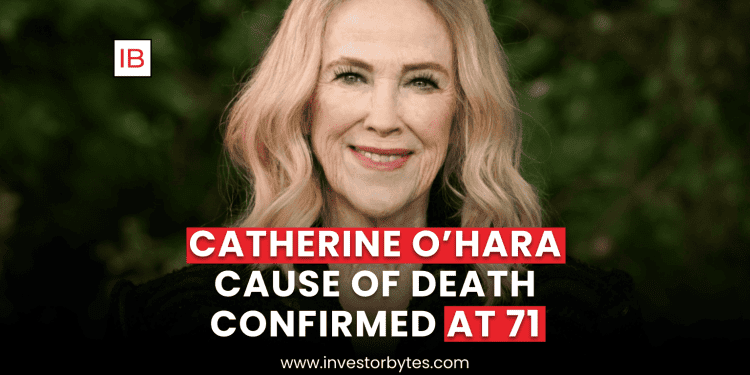 Catherine O’Hara Cause Of Death Confirmed At 71