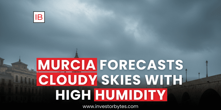 Murcia Forecasts Cloudy Skies with High Humidity