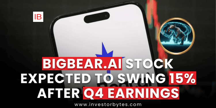 BigBear.ai Stock Expected to Swing 15% After Q4 Earnings