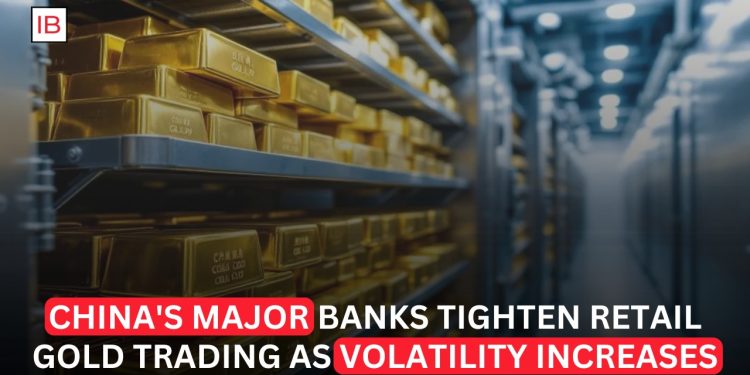 Chinese Banks Tighten Retail Gold Trading as Price Volatility Rattles Investors