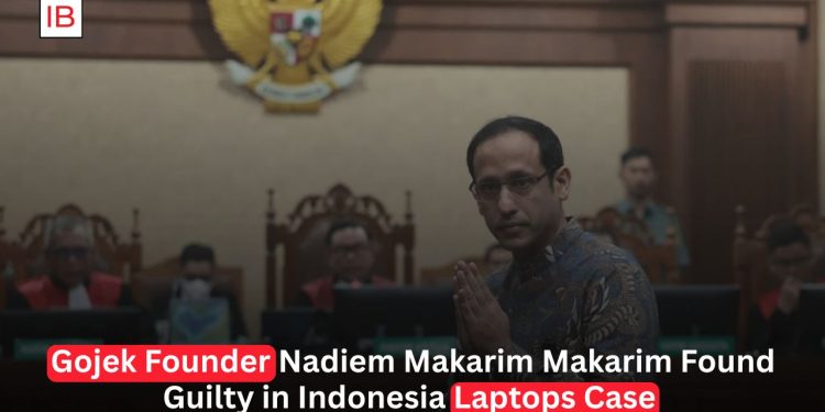 Gojek Co-Founder Nadiem Makarim Found Guilty in High-Profile Indonesia Corruption Case