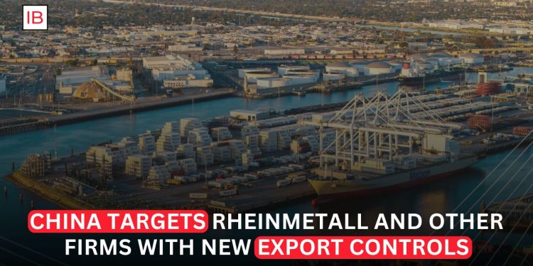 China Retaliates Against EU With Export Curbs That Hit Rheinmetall