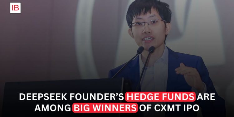 DeepSeek Founder's Hedge Funds Among Big Winners of CXMT's Blockbuster IPO