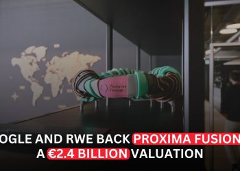 Google and RWE Back German Fusion Startup Proxima at €2.4 Billion Valuation