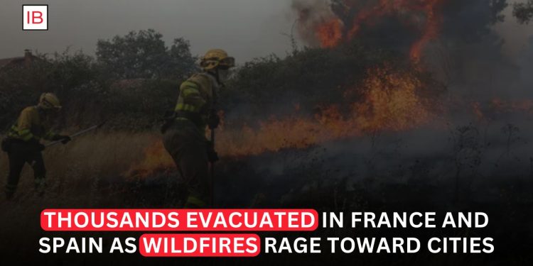 Massive Wildfires Sweep France and Spain, Forcing More Than 200,000 People to Evacuate