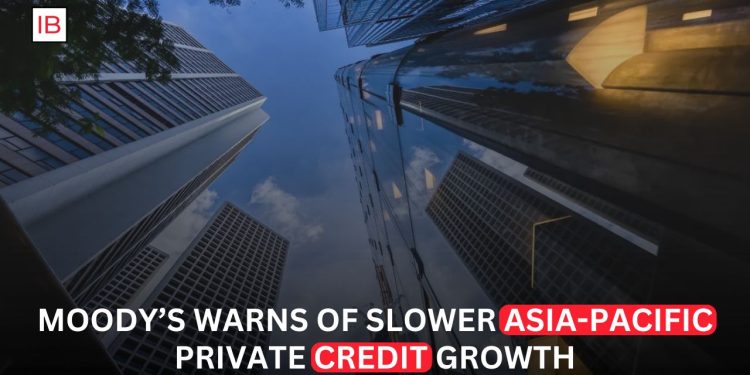 Moody's Expects Asia-Pacific Private Credit Growth to Slow as Risks Increase