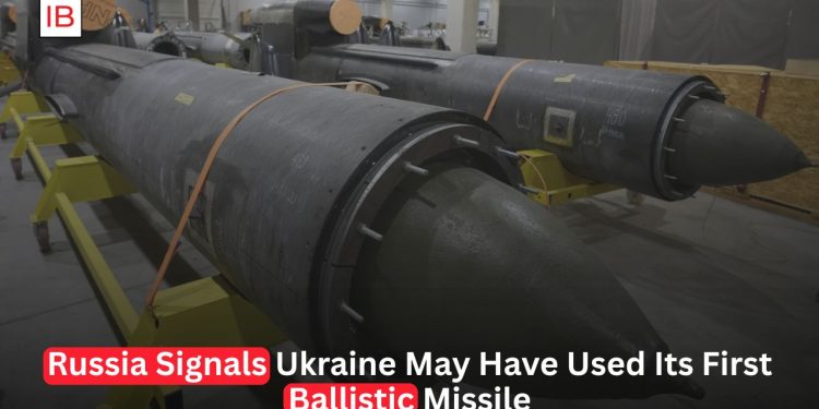 Russia Signals Ukraine May Have Used Its First Domestically Developed Ballistic Missile