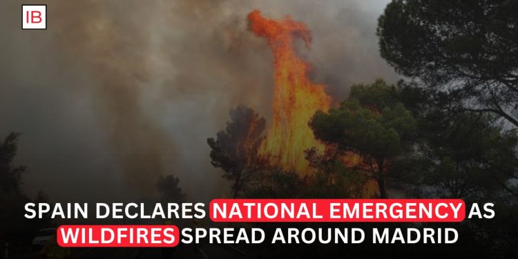 Spain Declares National Emergency as Wildfires Rage Around Madrid