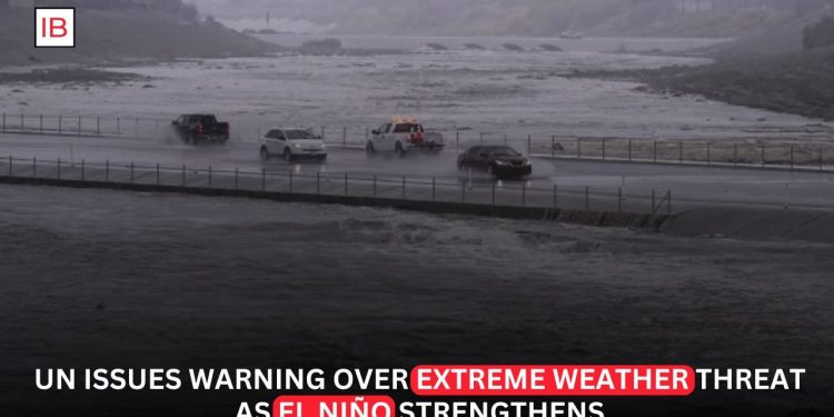 UN Warns of Rising Extreme Weather Risk as El Niño Strengthens