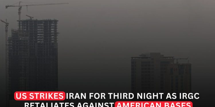US Launches Third Night of Strikes on Iran as IRGC Targets American Bases in Bahrain and Jordan