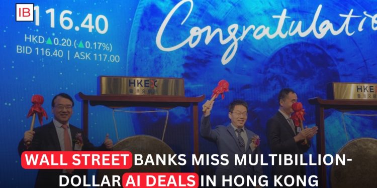 Wall Street Banks Miss Multibillion-Dollar AI Deals in Hong Kong