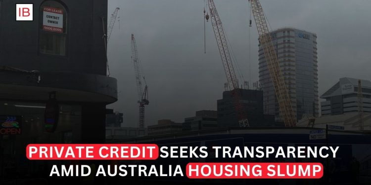 Private Credit Investors Demand More Transparency as Australia’s Housing Slump Raises Risks