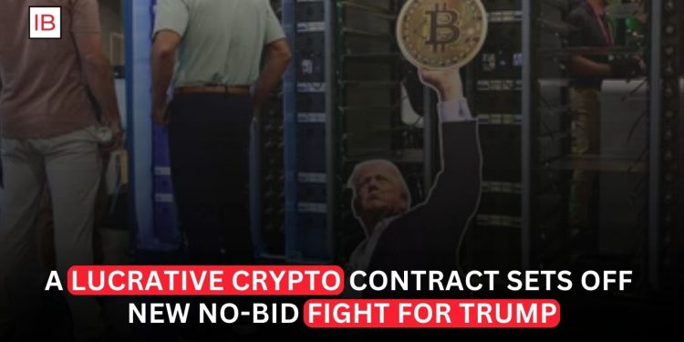 A Lucrative Crypto Contract Sets Off New No-Bid Fight for Trump