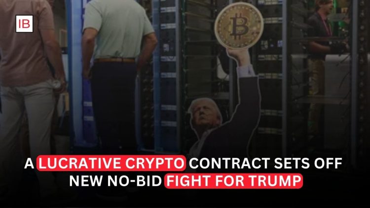 A Lucrative Crypto Contract Sets Off New No-Bid Fight for Trump