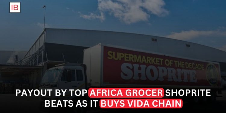 Shoprite Payout Beats Estimates as Africa’s Top Grocer Expands With Vida Acquisition